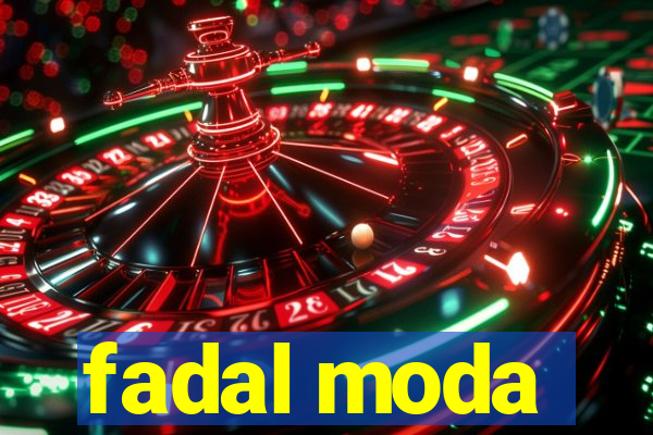 fadal moda